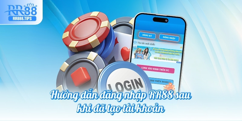Hướng dẫn đăng nhập RR88 sau khi đã tạo tài khoản