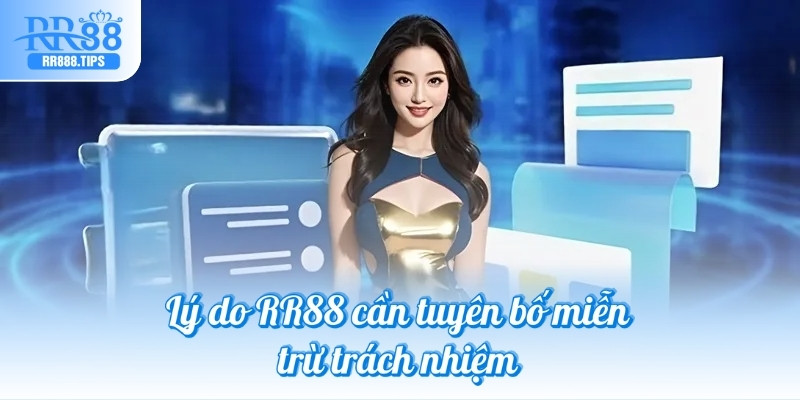 Lý do RR88 cần tuyên bố miễn trừ trách nhiệm