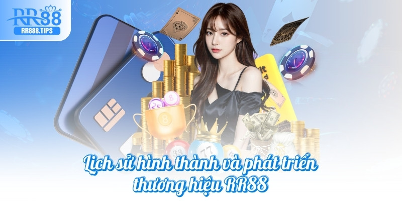 Lịch sử hình thành và phát triển thương hiệu RR88
