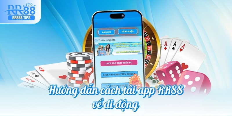 Hướng dẫn cách tải app RR88 về di động