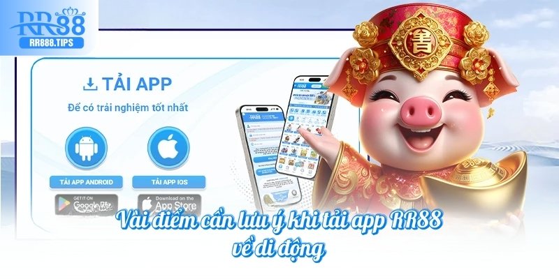 Vài điểm cần lưu ý khi tải app RR88 về di động